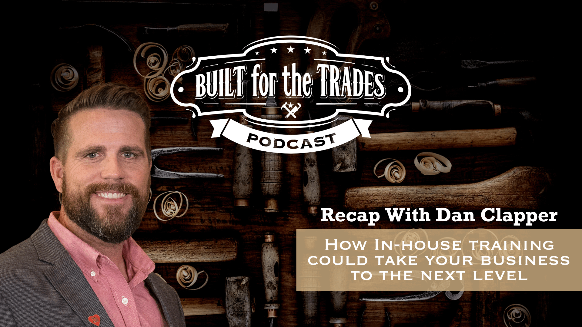 Recap with Dan Dowdy: How In-House Training Could Take Your Business To The Next Level