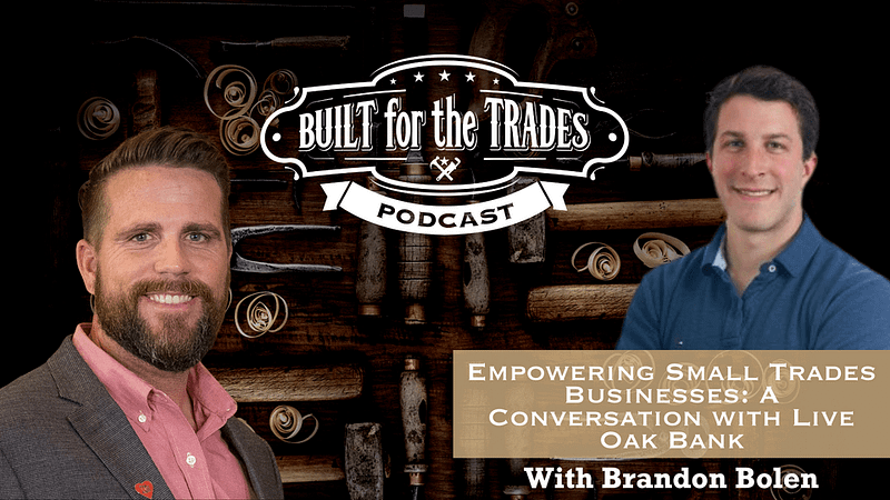 Empowering Small Trades Businesses: A Conversation with Live Oak Bank